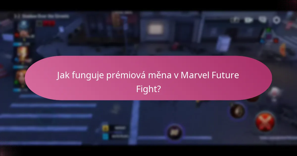 Jak funguje prémiová měna v Marvel Future Fight?