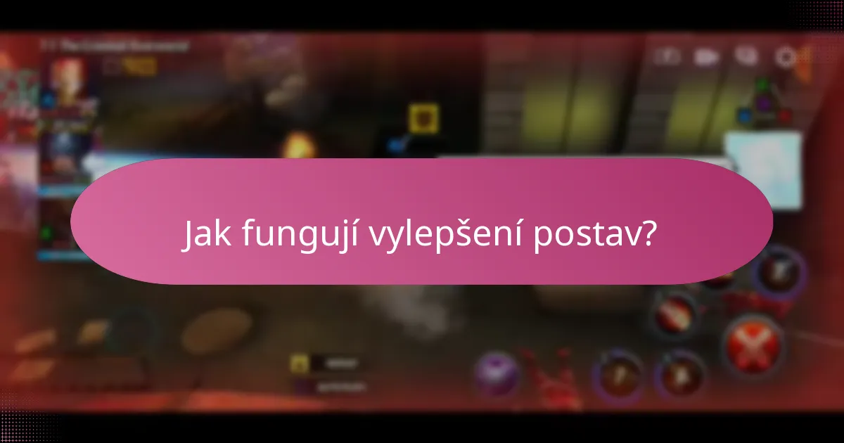 Jak fungují vylepšení postav?