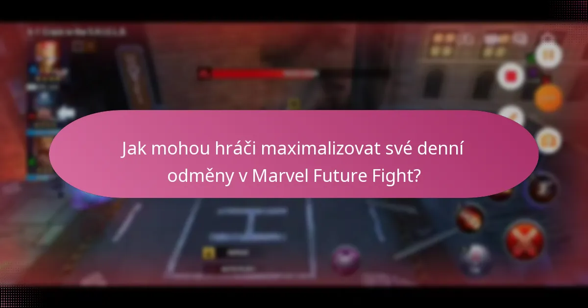 Jak mohou hráči maximalizovat své denní odměny v Marvel Future Fight?