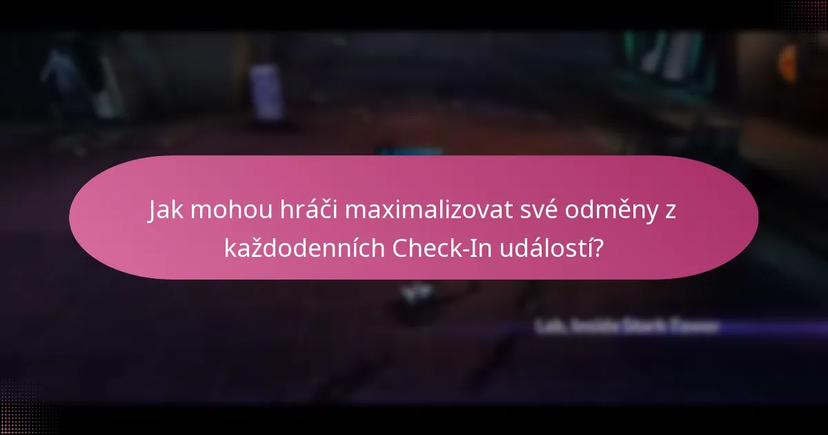 Jak mohou hráči maximalizovat své odměny z každodenních Check-In událostí?