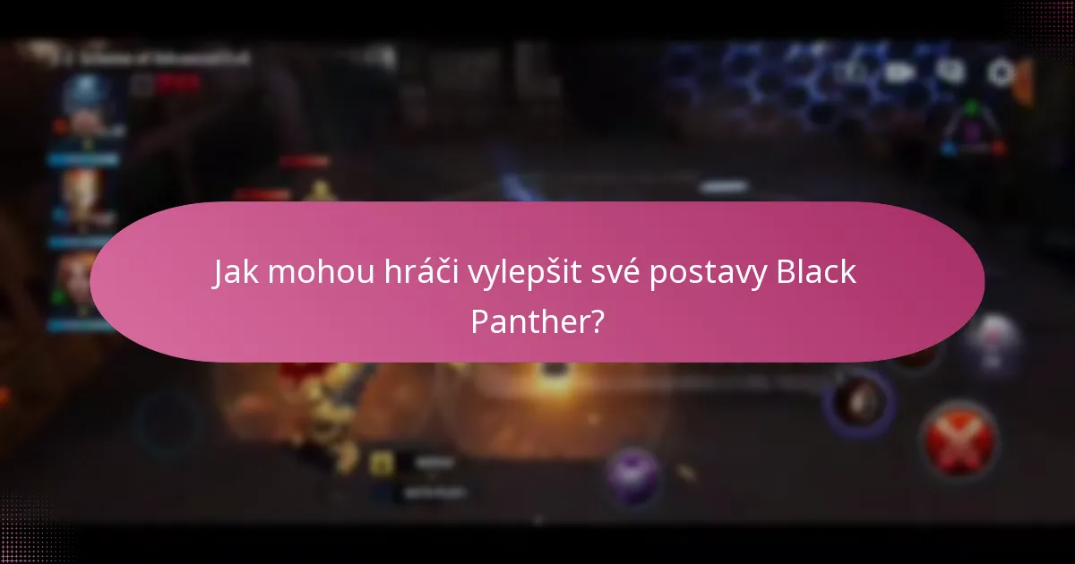 Jak mohou hráči vylepšit své postavy Black Panther?