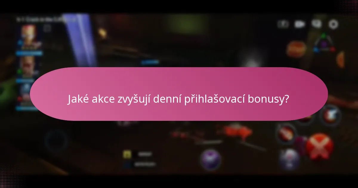 Jaké akce zvyšují denní přihlašovací bonusy?