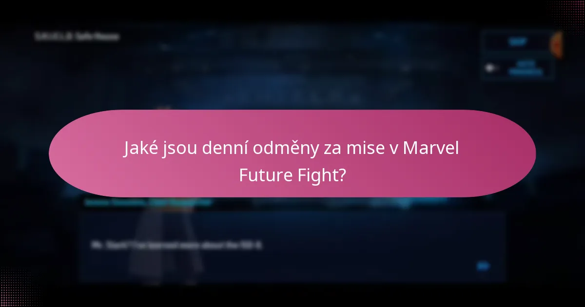 Které mise poskytují nejlepší odměny v Marvel Future Fight?